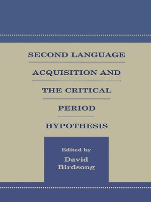 cover image of Second Language Acquisition and the Critical Period Hypothesis